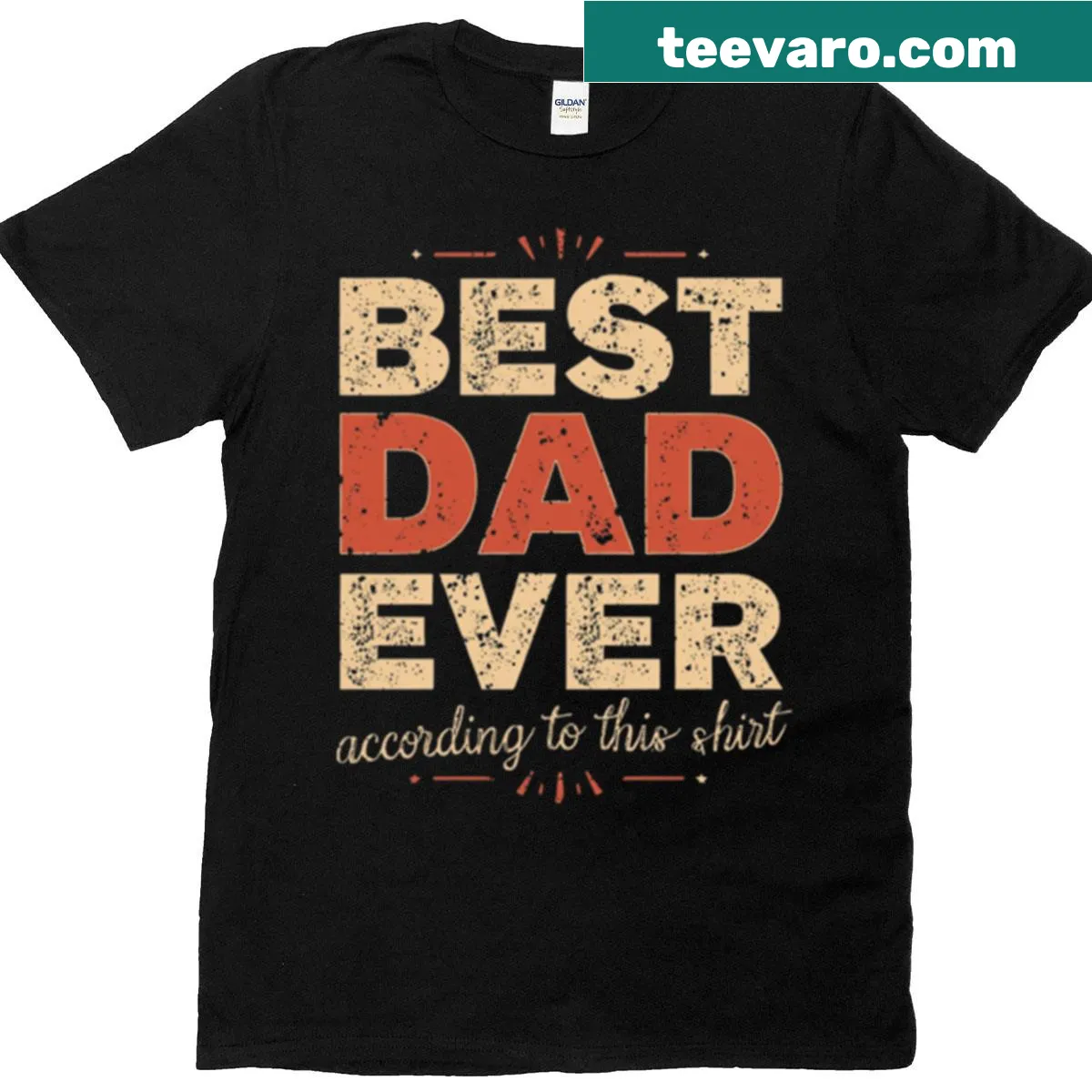 Sentimental T-shirt that says 'Best Dad Ever According To This' — on a men's t-shirt