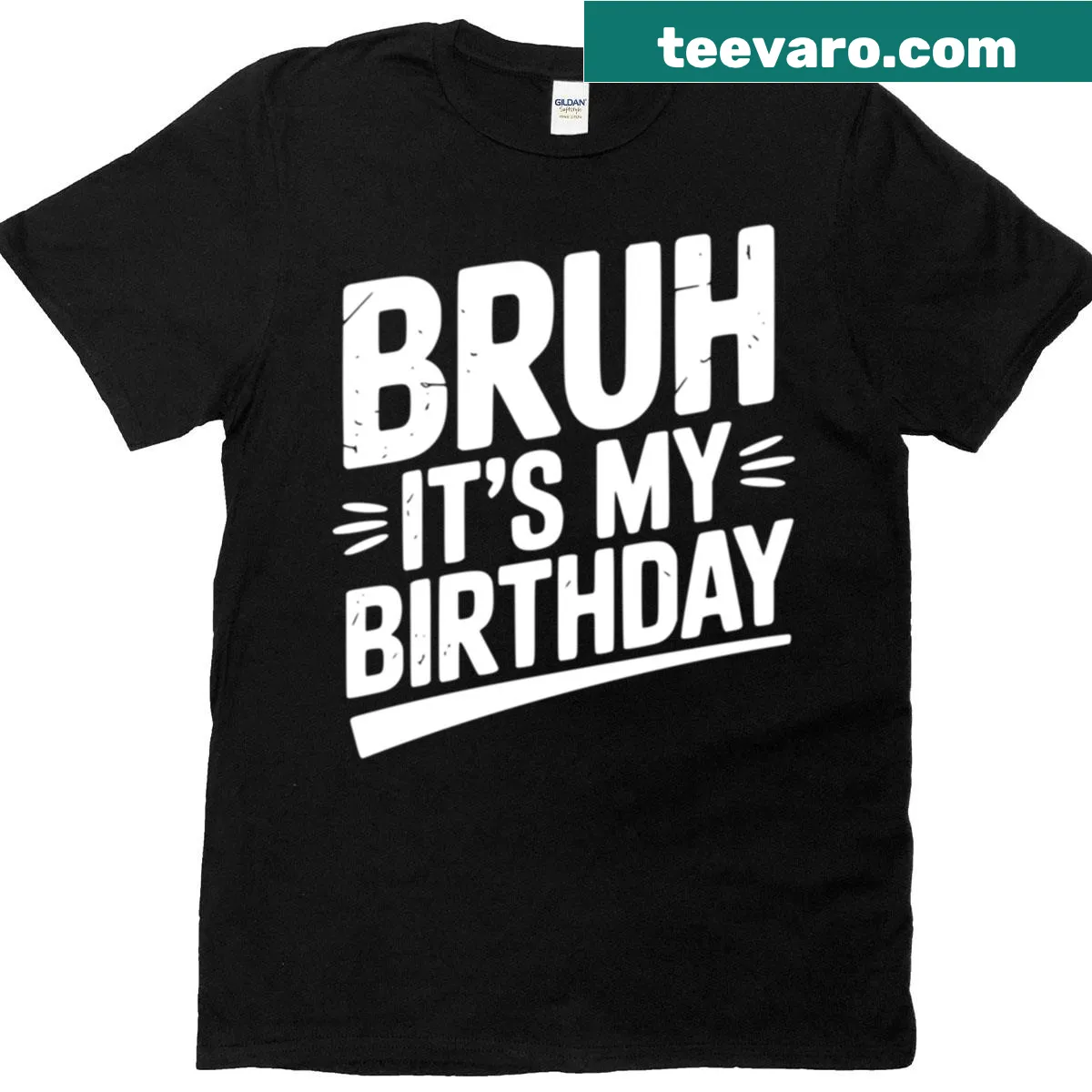 Birthday T-shirt with humorous 'Bruh, It's My Birthday' text — on a men's t-shirt