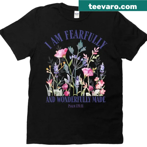 Floral Christian Bible verse Fearfully And Wonderfully Made T-shirt