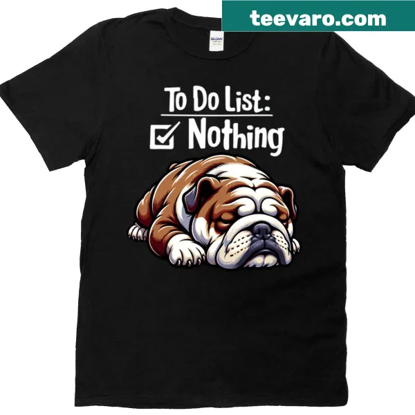 Funny T-shirt featuring a bulldog and a humorous to-do list design