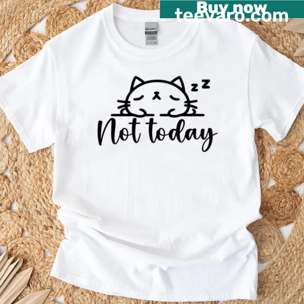 T-shirt featuring the phrase 'Catnot Today' with a cat graphic