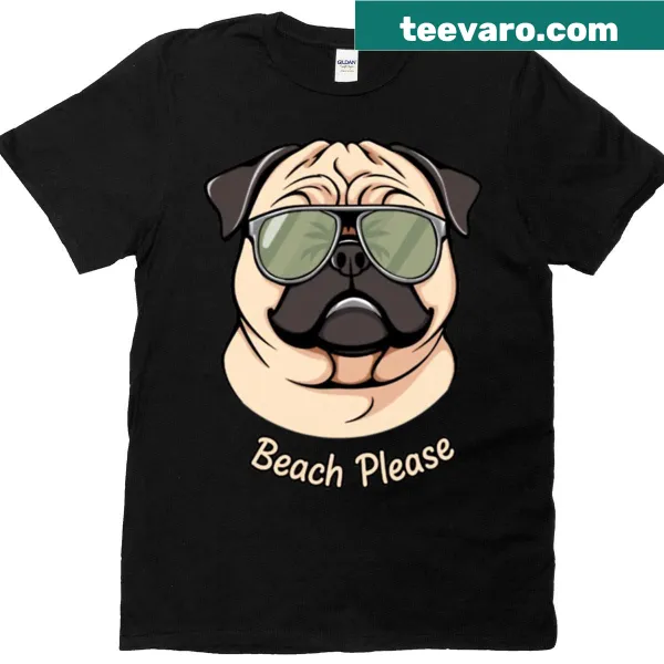 Funny pug t-shirt with sunglasses and Beach Please text