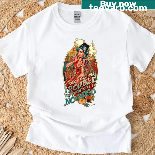 T-shirt with the phrase 'I Was Trouble' in playful typography