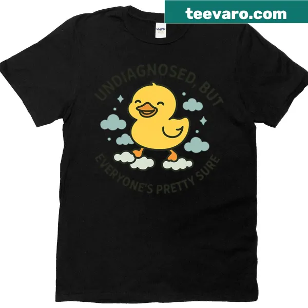 Sarcastic t-shirt with humorous text about being undiagnosed