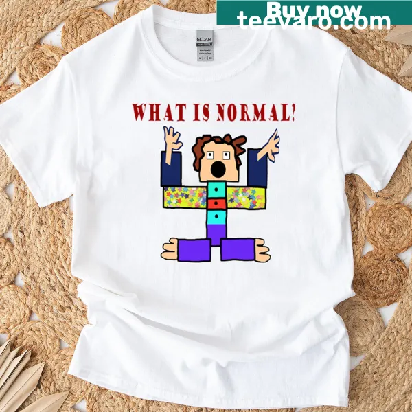 Thought-provoking t-shirt with the phrase 'What Is Normal?'