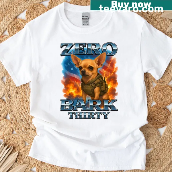 Funny Chihuahua t-shirt with the phrase 'Zero Bark Thirty'