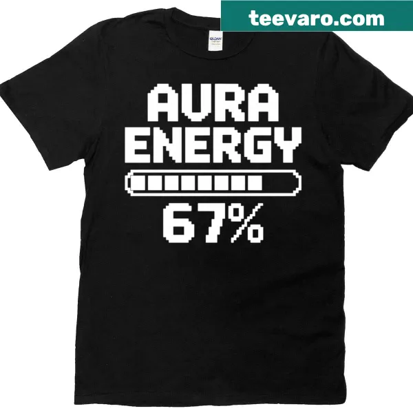 Funny meme tee with 'Aura Energy At 67' text in bold letters