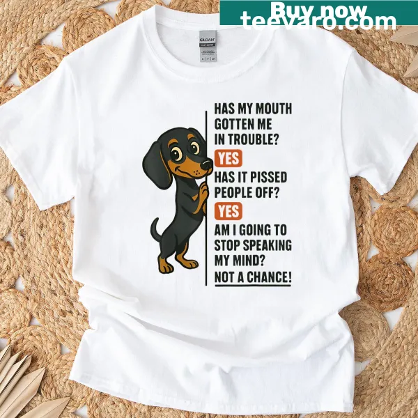 Funny T-shirt with a humorous quote about Dachshunds