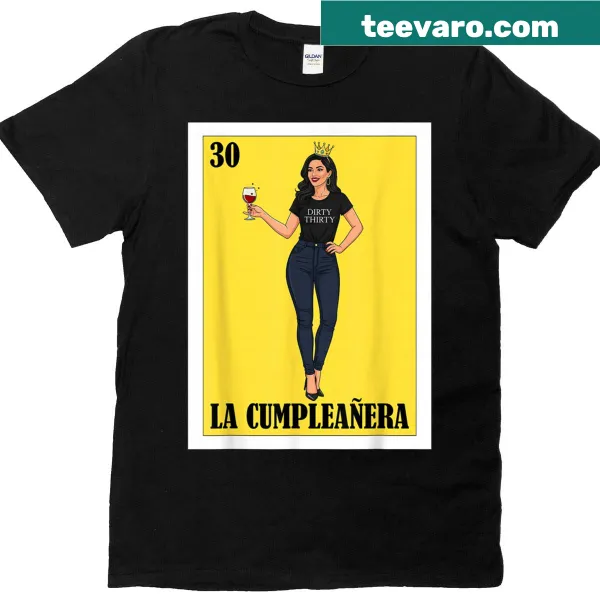 Illustrative birthday T-shirt saying 'La Cumpleaera' for a 30th birthday