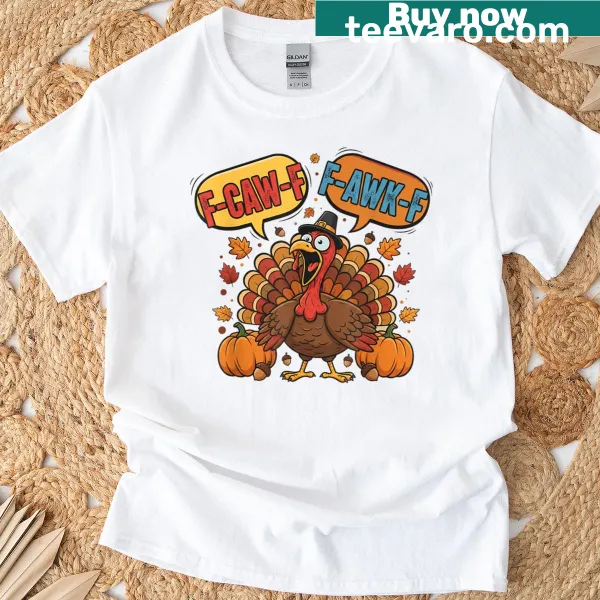 Humorous Thanksgiving turkey meme T-shirt with playful text