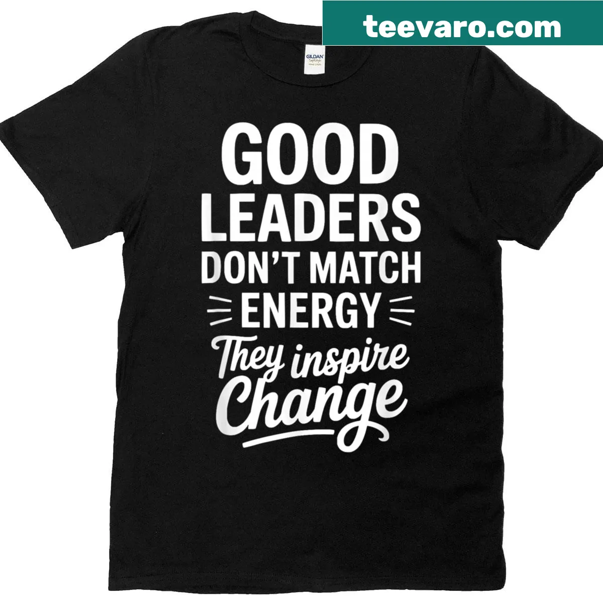 Inspirational T-shirt featuring a leadership quote in bold typography. — on a men's t-shirt