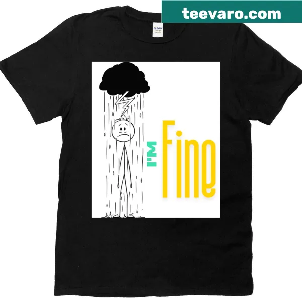 Mental health awareness shirt with the phrase I'm Fine