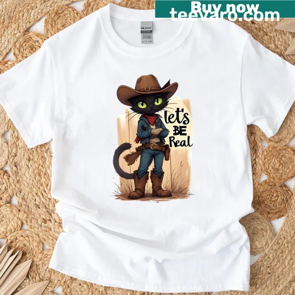Typography T-shirt with text: Lets Be Real Cat