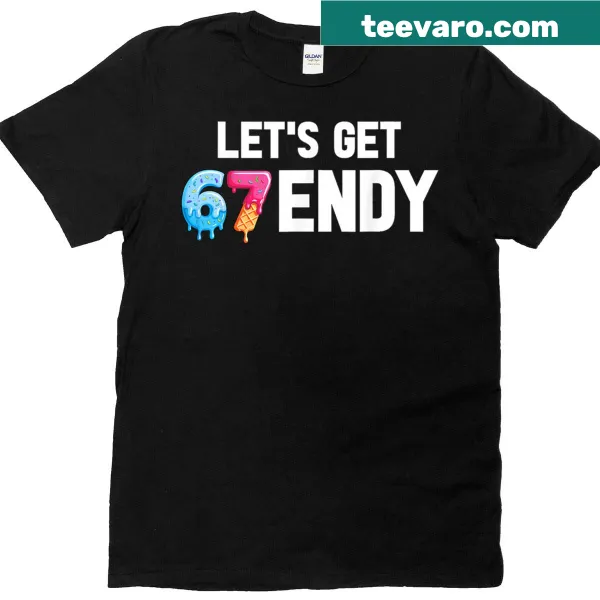 Funny meme-inspired T-shirt with the phrase 'Lets Get 67endy' and numbers