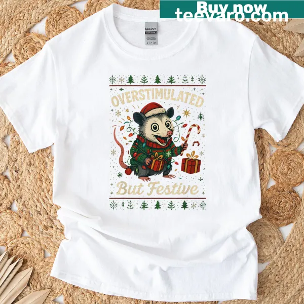 Cute opossum illustration with 'Overstimulated But Festive' text