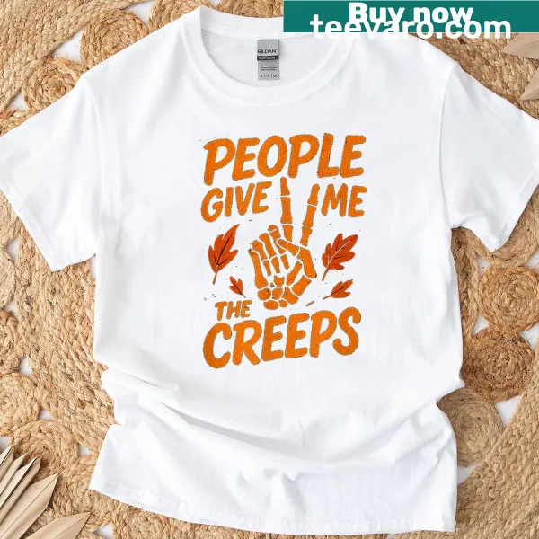 Funny spooky humor T-shirt with the phrase People Give Me The Creeps