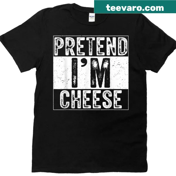 Funny Halloween costume t-shirt with 'Pretend I'm Cheese' graphic.