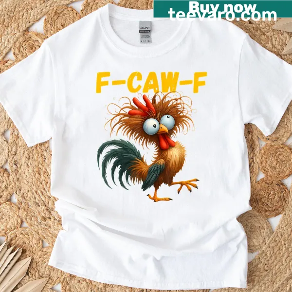 Humorous T-shirt featuring a rooster meme quote