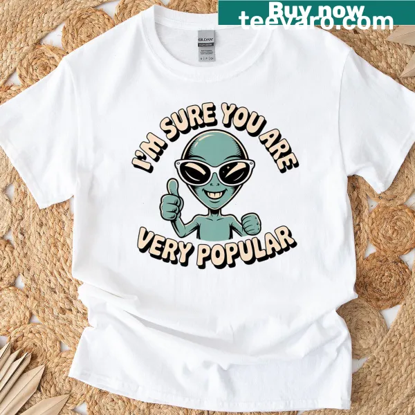 Funny T-shirt with sarcastic alien design and witty text
