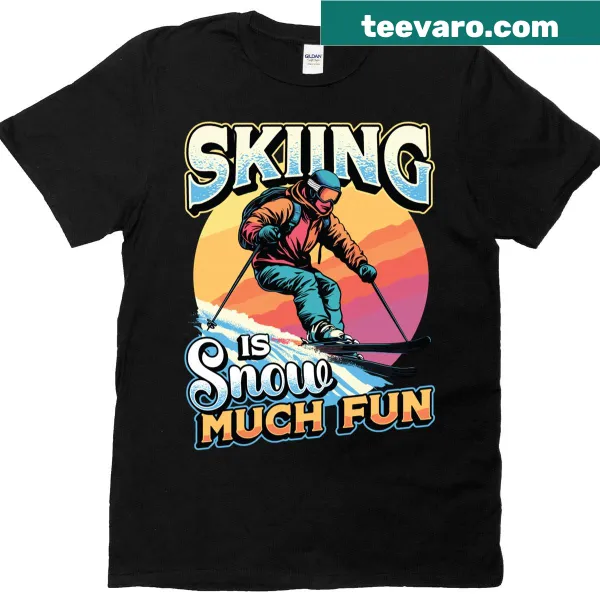Playful 'Skiing Is Snow Much Fun' t-shirt for winter sports