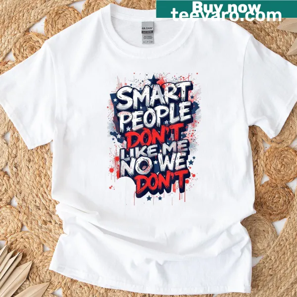 Sarcastic political slogan on Smart People t-shirt