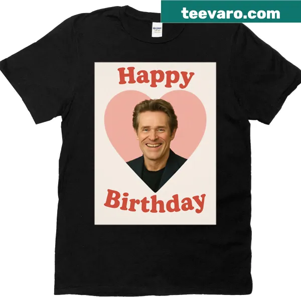 Funny birthday T-shirt featuring a cartoon of Willem Dafoe