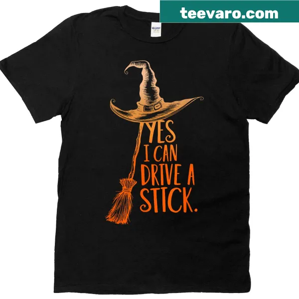 Funny Halloween shirt saying 'Yes I Can Drive A Stick'