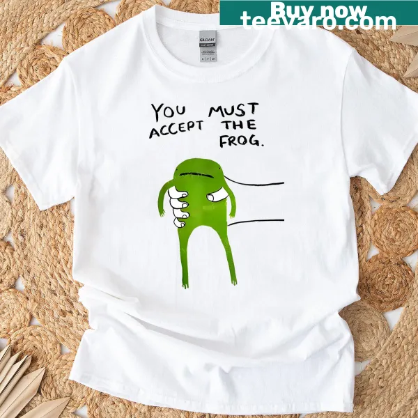 Funny meme t-shirt with a frog design and humorous text.