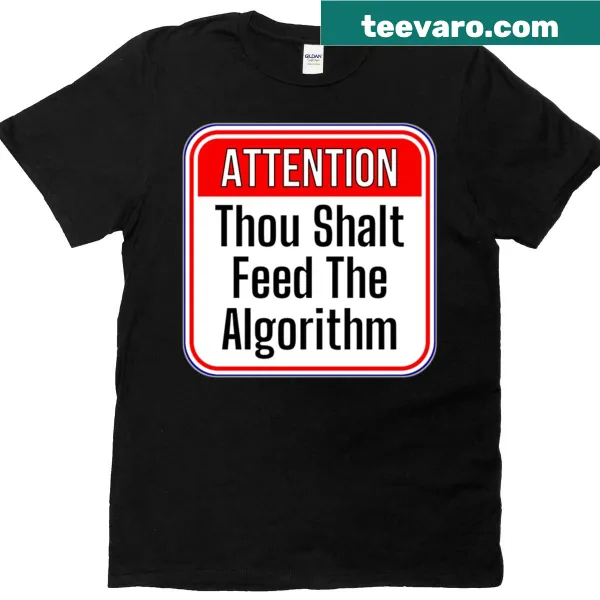 Funny T-shirt mimicking a warning sign about algorithms
