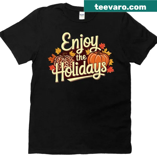 'Enjoy The Holidays' text printed on a t-shirt