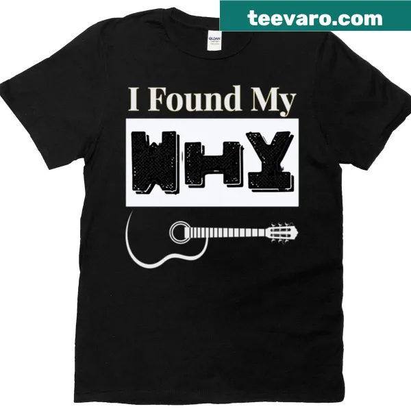 Inspirational 'I Found My Why' guitarist t-shirt for musicians