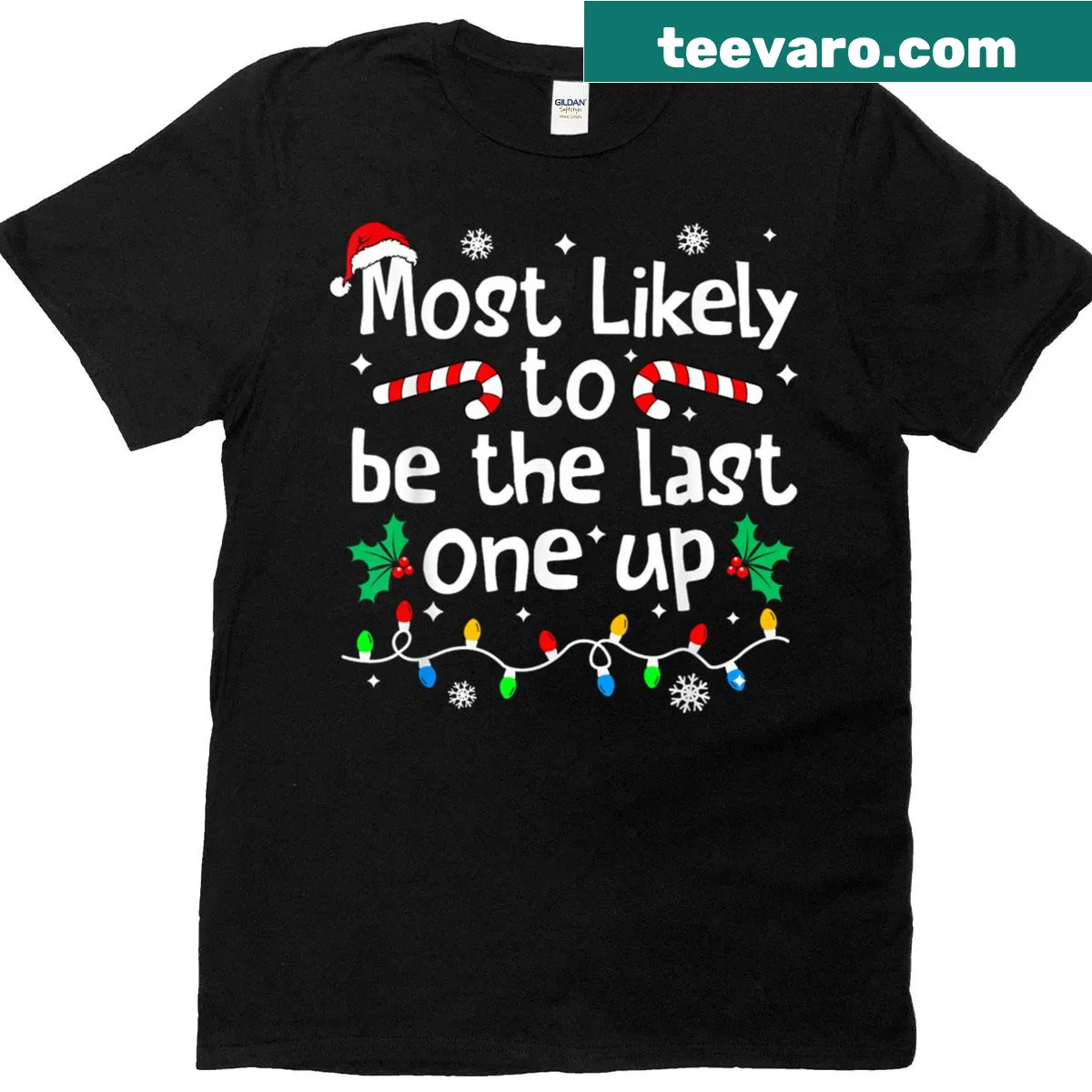 Funny family Christmas T-shirt saying 'Most Likely Be Last One Up' — on a men's t-shirt