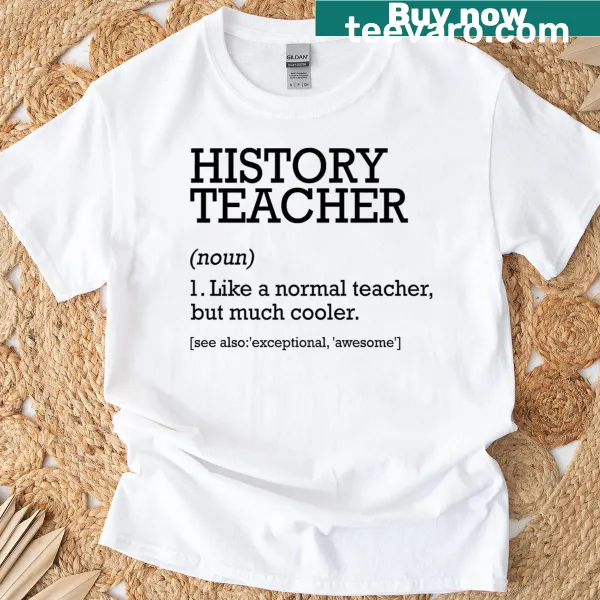 Funny History Teacher job definition graphic T-shirt