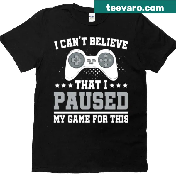 Funny gaming t-shirt with text about pausing games