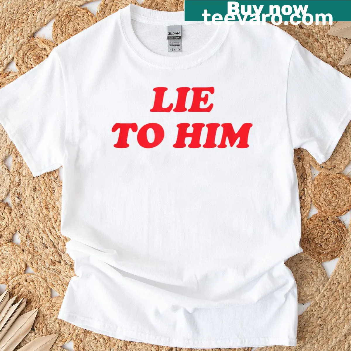 Funny Y2K T-shirt featuring sarcastic text 'Lie To Him.' — on a men's t-shirt