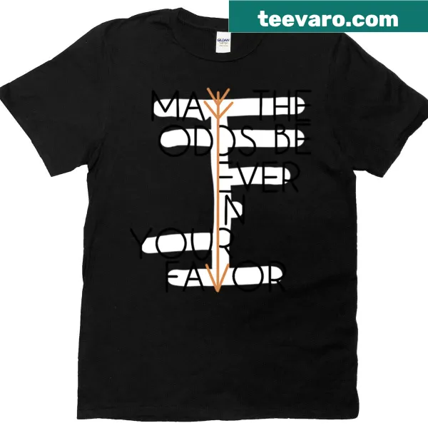May The Odds Be Ever In Your Favor t-shirt with stylish typography