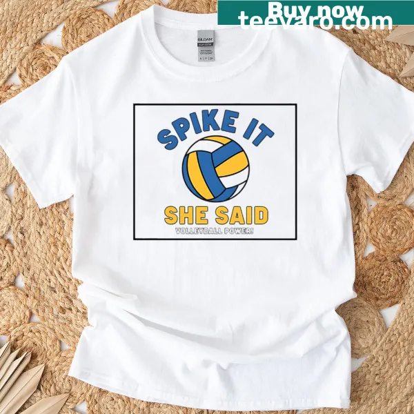 Funny volleyball shirt with the quote 'Spike It She Said' in bold typography