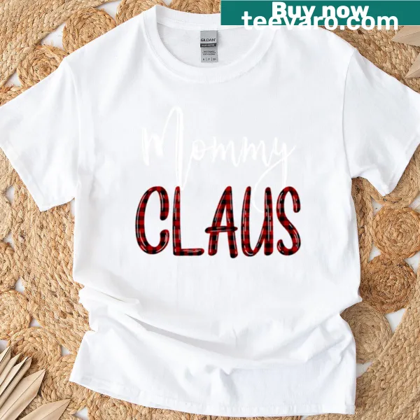 Christmas-themed t-shirt for moms with 'Best Christmas Mommy Claus' text