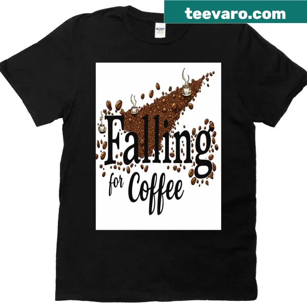 T-shirt with 'Falling For Coffee' text in playful typography