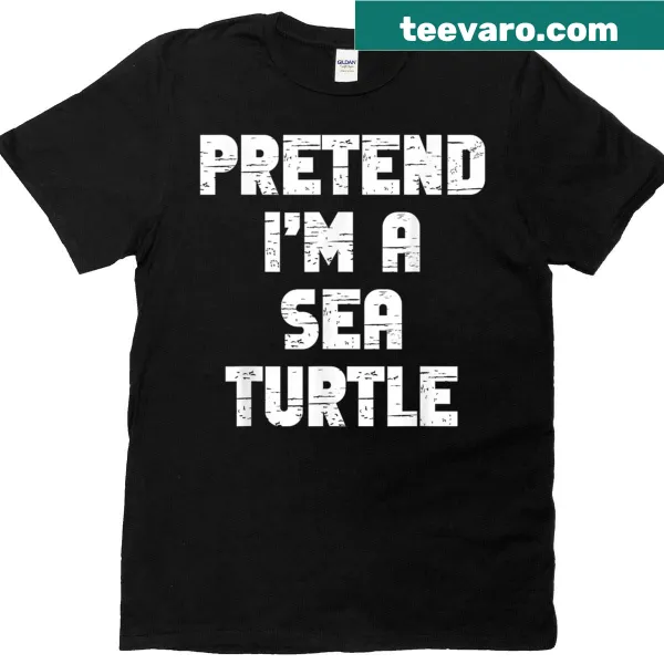 Funny T-shirt with text 'Pretend I'm a Sea Turtle' for Halloween