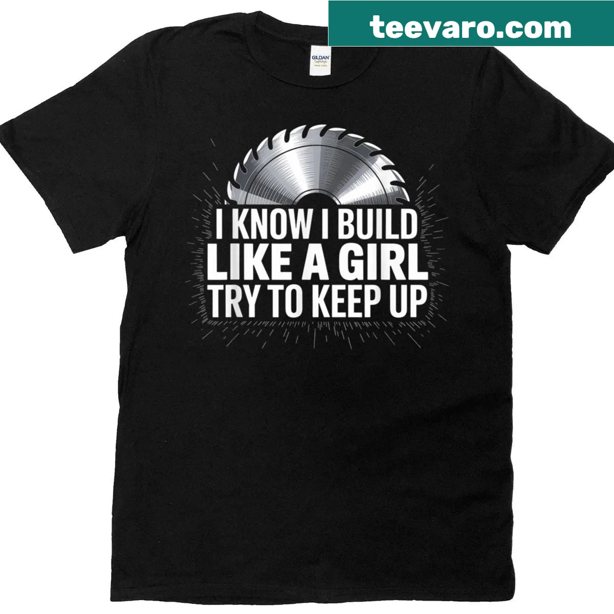 Empowering woodworker T-shirt with 'I Build Like Girl' text — on a men's t-shirt
