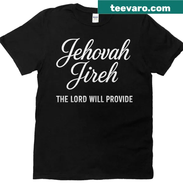 Jehovah Jireh Christian T-shirt featuring inspirational typography
