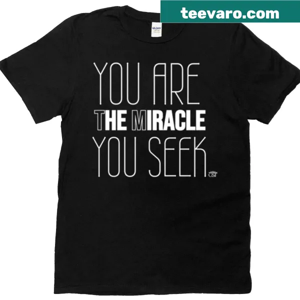 Inspirational T-shirt with the quote about being a miracle