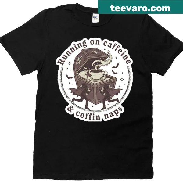 Funny mom t-shirt with Coffin Naps and caffeine humor