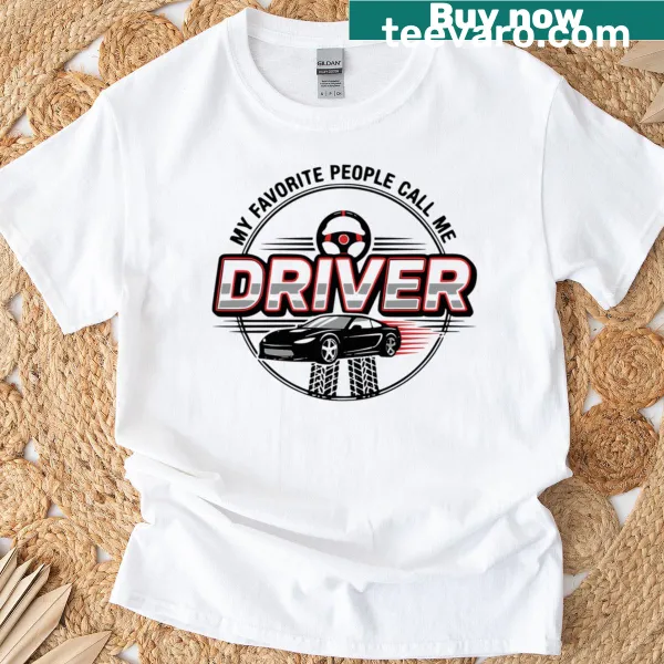 Funny car lover T-shirt with Driver graphic saying
