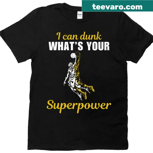 Athletic-themed t-shirt with text 'I Can Dunk, What's Your Superpower?'