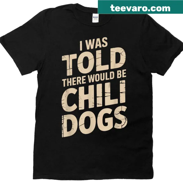 Funny T-shirt with bold text about chili dogs