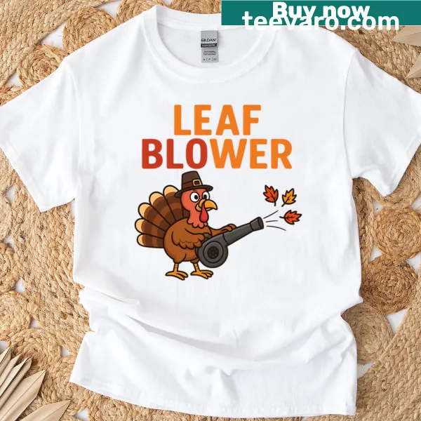 Funny Thanksgiving t-shirt with a leaf blower and turkey graphic
