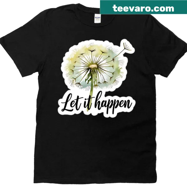 T-shirt with the motivational phrase 'Let It Happen' in elegant typography
