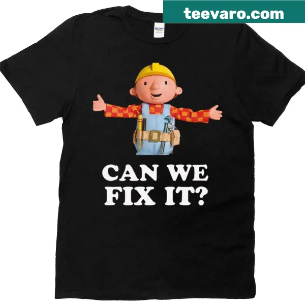 Bob the Builder themed t-shirt with 'Can We Fix It?' text